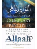 Exemplary Principles Concerning the Beautiful Names and Attributes of Allaah